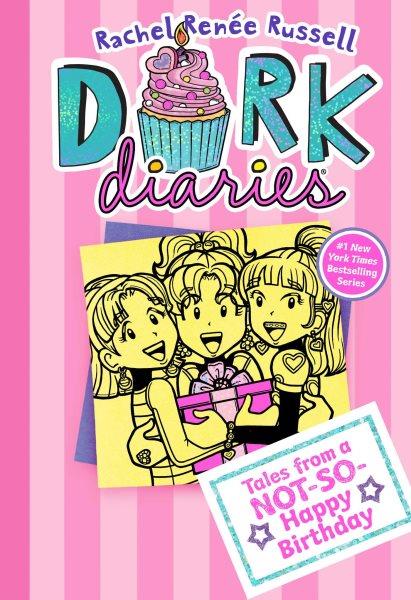 Tales From a Not-so-Happy Birthday : v. 13 : Dork Diaries / Rachel Renée Russell with Nikki Russell and Erin Russell.