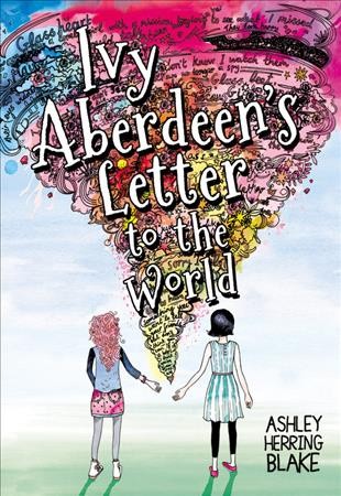 Ivy Aberdeen's letter to the world / Ashley Herring Blake.