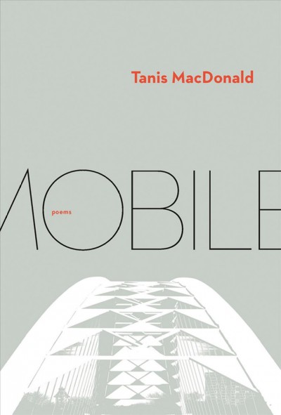 Mobile [electronic resource]. Tanis MacDonald.
