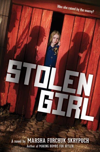 Stolen girl : a novel / by Marsha Forchuk Skrypuch.