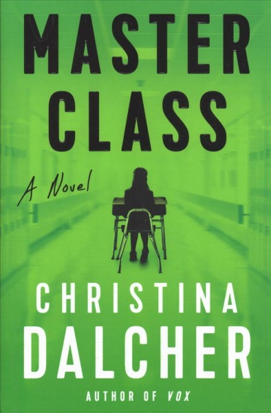 Master class : a novel / Christina Dalcher.