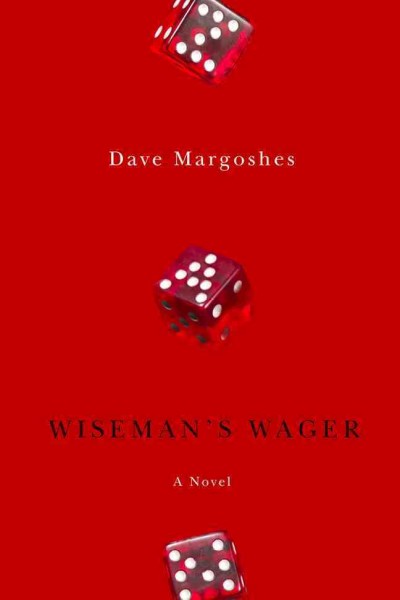 Wiseman's wager : a novel / Dave Margoshes.
