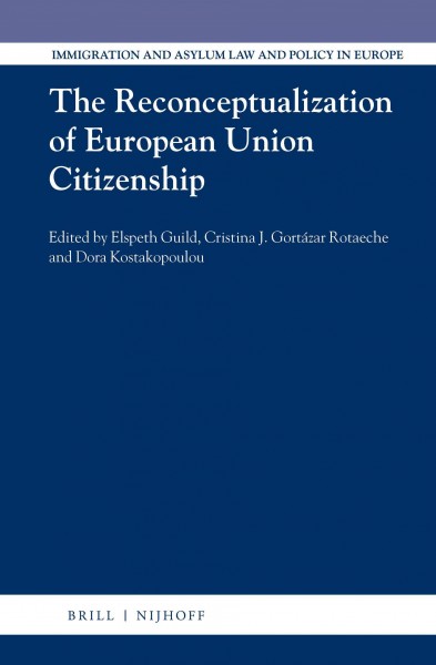 The reconceptualization of European Union citizenship / edited by Elspeth Guild.