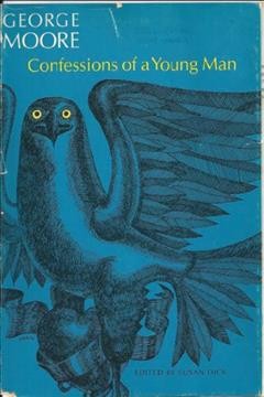 Confessions of a young man / George Moore ; edited by Susan Dick.