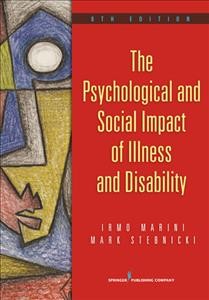 The Psychological and Social Impact of Illness and Disability [electronic resource].