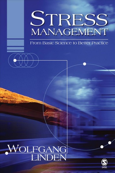 Stress management [electronic resource] : from basic science to better practice / Wolfgang Linden.