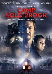 Camp Cold Brook [videorecording] / Shout! Studios presents ; produced by Warner Davis, Mark Alan ; screenplay by Alex Carl ; directed by Andy Palmer. 