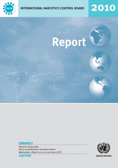 Report of the International Narcotics Control Board for 2010 [electronic resource] / International Narcotics Control Board.