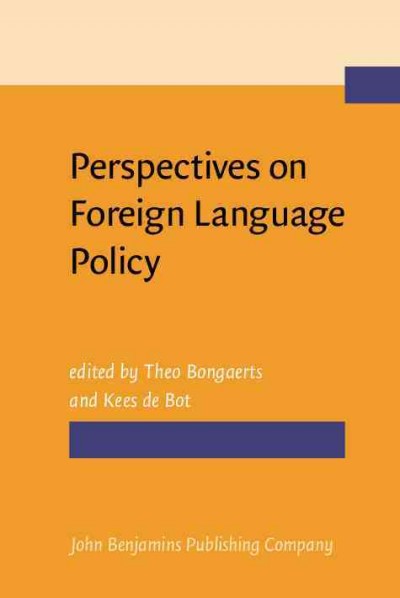 Perspectives on foreign-language policy [electronic resource] : studies in honour of Theo van Els / edited by Theo Bongaerts, Kees de Bot.