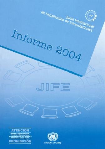 Informe de la Junta Internacional de Fiscalización de Estupefacientes, correspondiente a 2004 [electronic resource].
