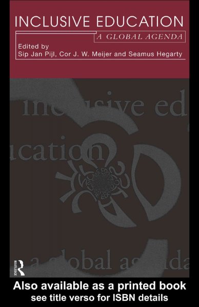 Inclusive education [electronic resource] : a global agenda / edited by Sip Jan Pijl, Cor J.W. Meijer, and Seamus Hegarty.