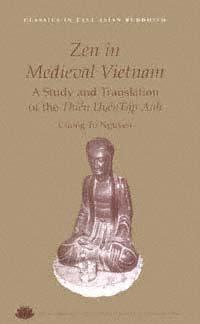 Zen in medieval Vietnam [electronic resource] : a study and translation of the Thiền uyển tập anh / Cuong Tu Nguyen.