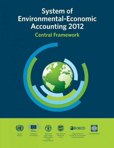 System of environmental-economic accounting 2012 [electronic resource] : central framework / EU, European Commission [and others].