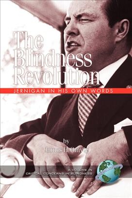 The blindness revolution [electronic resource] : Jernigan in his own words / by James H. Omvig.