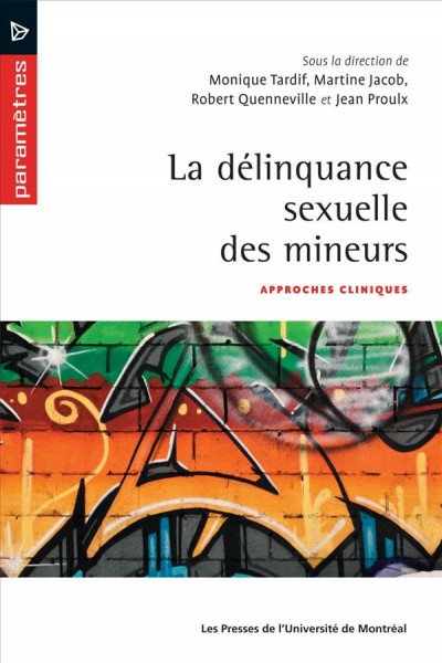 La délinquance sexuelle des mineurs. Approches cliniques / [electronic resource]. Monique Tardif ... [et al.]