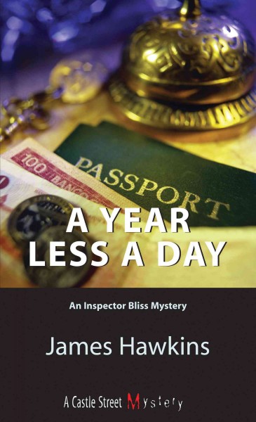 A year less a day [electronic resource] : an Inspector Bliss mystery / James Hawkins.