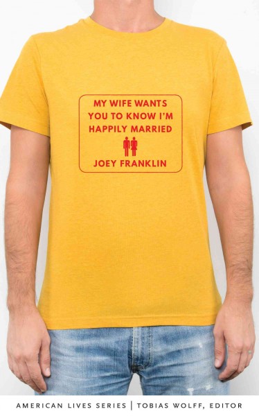 My wife wants you to know I'm happily married / Joey Franklin.