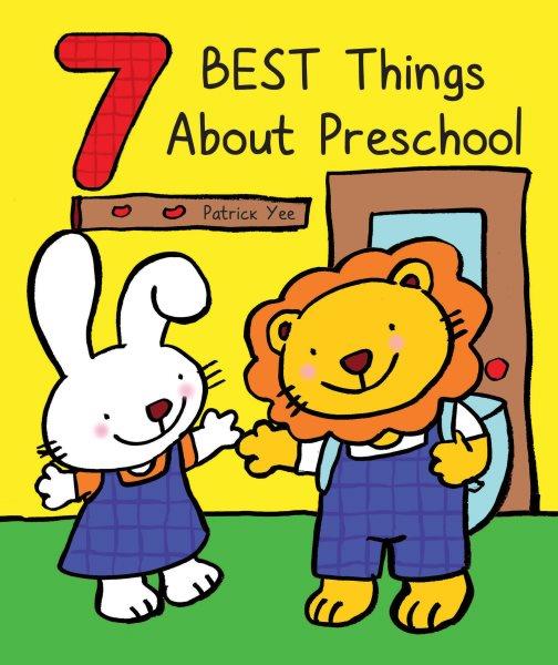 7 best things about preschool / by Patrick Yee.