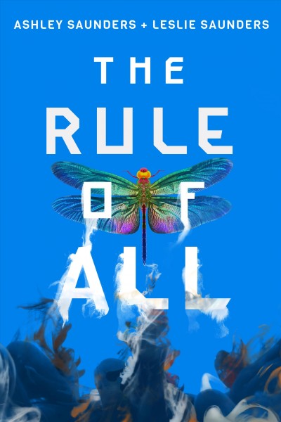 The rule of all / Ashley Saunders + Leslie Saunders.