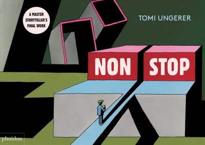 Nonstop / Tomi Ungerer ; edited by Aria Ungerer & Margaux de Weck.