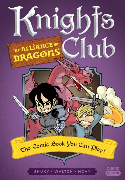 Knights Club [graphic novel] : The Alliance of Dragons: The Comic Book You Can Play / illustrated by Waltch; Novy.