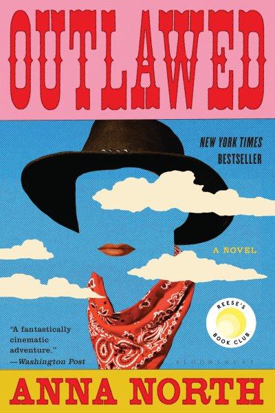 Outlawed : a novel / Anna North.
