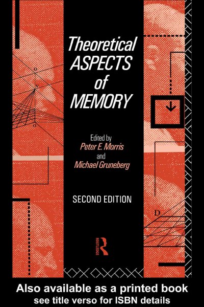 Theoretical aspects of memory / edited by Peter Morris and Michael Gruneberg.