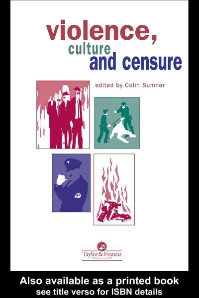 Violence, culture and censure / edited by Colin Sumner.