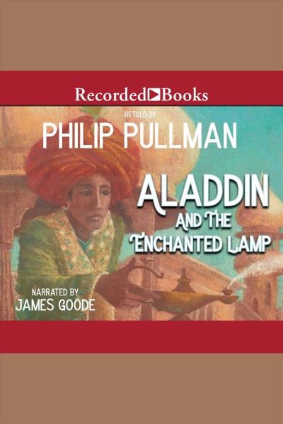 Aladdin and the enchanted lamp [electronic resource]. Philip Pullman.