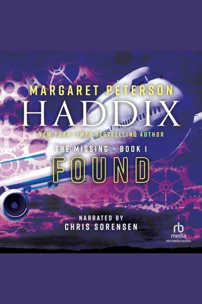Found [electronic resource] : Missing series, book 1. Haddix Margaret Peterson.