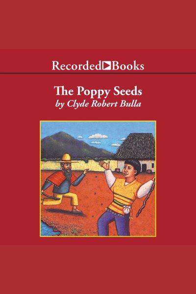 The poppy seeds [electronic resource]. Bulla Clyde Robert.