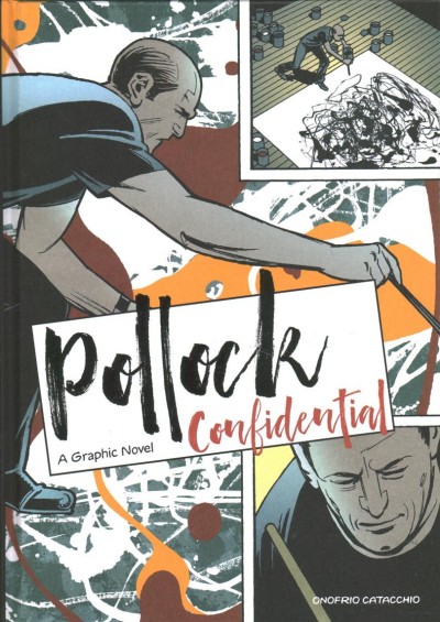 Pollock confidential : a graphic novel / Onofrio Catacchio ; translation by Edward Fortes.
