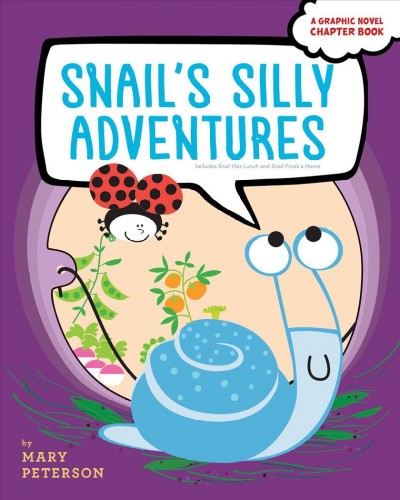 Snail's silly adventures / by Mary Peterson.