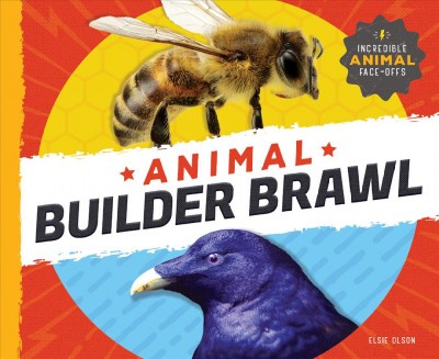 Animal builder brawl / Elsie Olson.