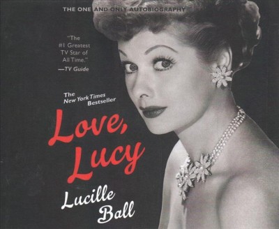 Love, Lucy / Lucille Ball.