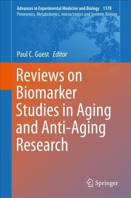 Reviews on Biomarker Studies in Aging and Anti-Aging Research.