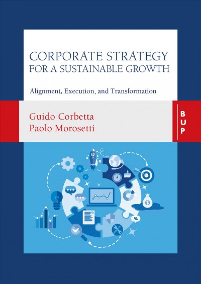 Corporate Strategy for a Sustainable Growth: Alignment, Execution, and Transformation.