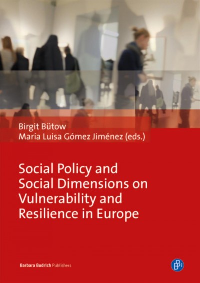 Social policy and social dimensions on vulnerability and resilience in Europe / Birgit Bütow, María Luisa Gómez Jiménez (eds.).
