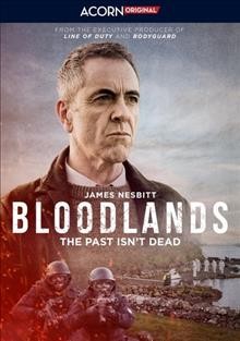 Bloodlands [videorecording] : the past isn't dead / written and created by Chris Brandon, directed by Pete Travis. 
