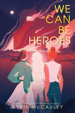 We can be heroes / Kyrie McCauley.