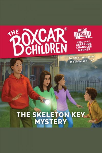 The skeleton key mystery [electronic resource] : Boxcar children series, book 156. Gertrude Chandler Warner.