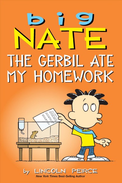 The gerbil ate my homework [electronic resource] : Big nate series, book 23. Lincoln Peirce.