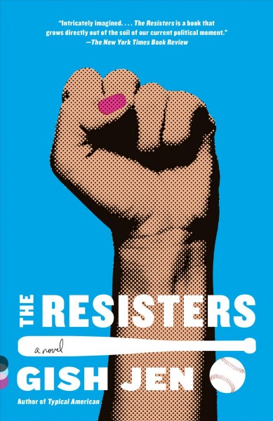 The resisters : a novel / Gish Jen.