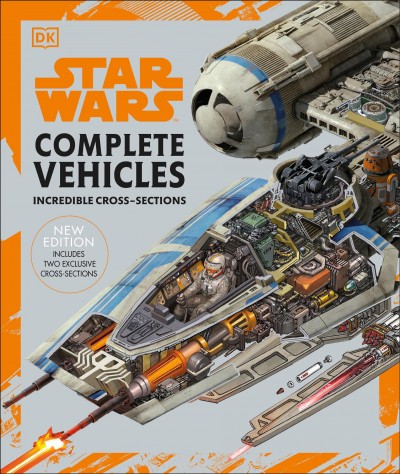 Star Wars complete vehicles : incredible cross-sections / written by Kerrie Dougherty, Jason Fry, Pablo Hidalgo, David West Reynolds, Curtis Saxton, Ryder Windham ; illustrated by Richard Chasemore, Hans Jenssen, John R. Mullaney, Kemp Remillard ; additional illustrations by Jon Hall.