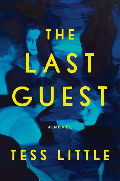 The last guest : a novel / Tess Little.