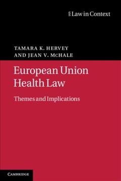 European Union Health Law : Themes and Implications / Tamara K. Hervey, Jean V. McHale.