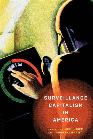 Surveillance Capitalism in America [electronic resource].