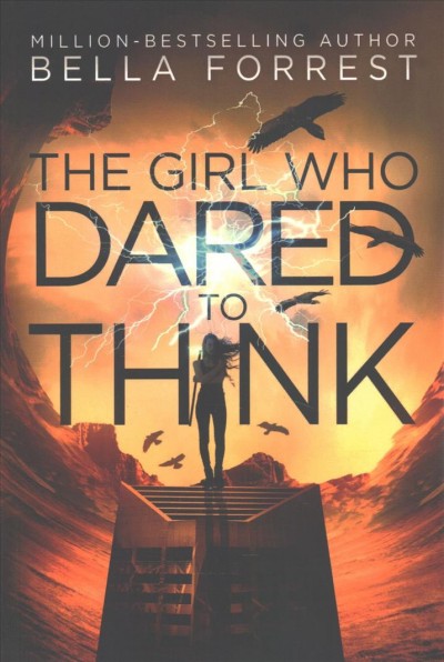 The girl who dared to think / Bella Forrest.