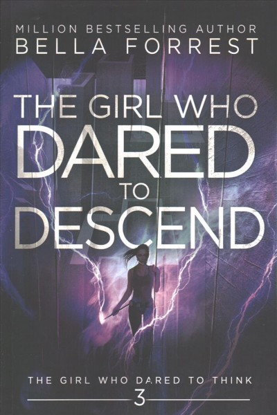 The girl who dared to descend / Bella Forrest.