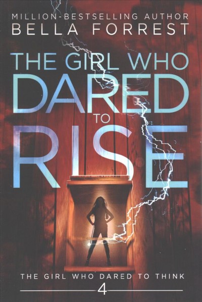 The girl who dared to rise / Bella Forrest.